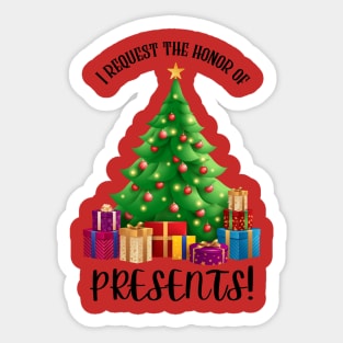 I request the honor of...PRESENTS! Sticker